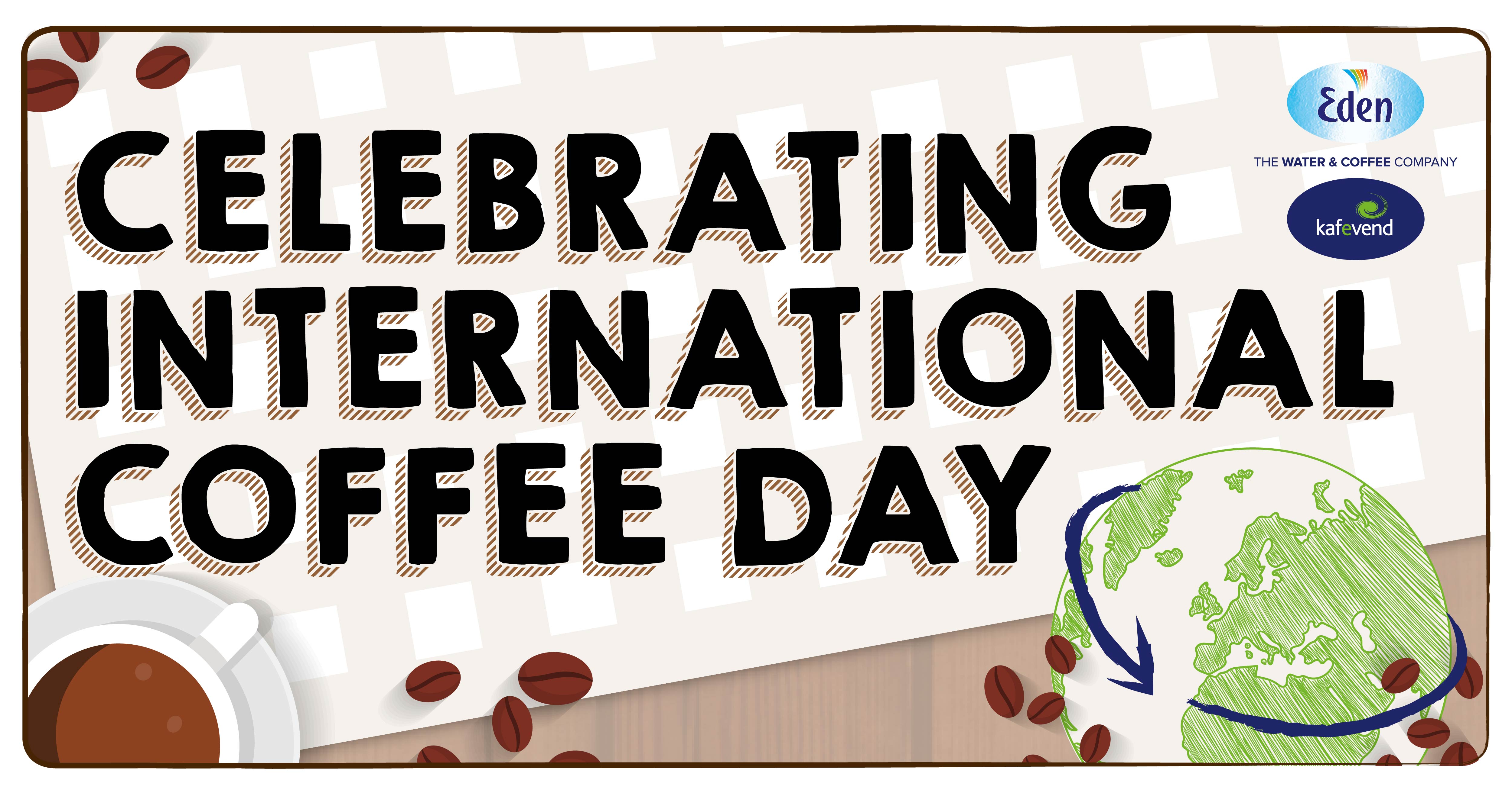 INTERNATIONAL COFFEE DAY - 1st OCTOBER 2016 | Eden Springs